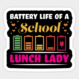 Battery Life Of A School Lunch Lady Sticker